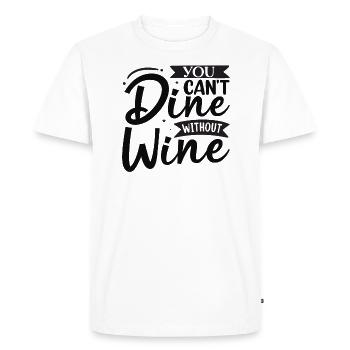 You can't dine without wine - Men's Premium Organic T-Shirt - white - Front - Nico (187cm)