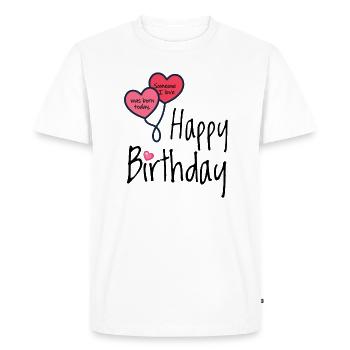 Someone I love is born today - Men's Premium Organic T-Shirt - white - Front - Nico (187cm)