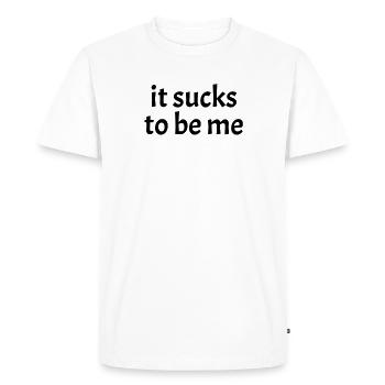 it sucks to be me It sucks to be me - Men's Premium Organic T-Shirt - white - Front - Nico (187cm)
