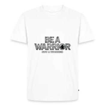 Soyez un guerrier, pas un dicton inspirant inquiet - T-shirt Premium bio Homme - blanc - Devant - Nico (187cm)