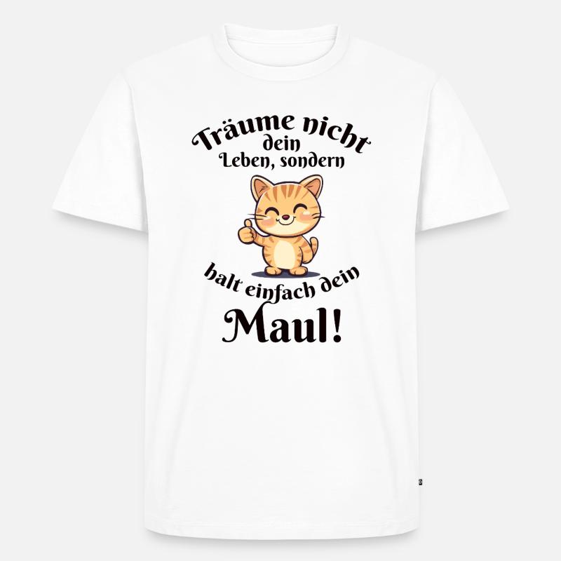 Halt einfach dein Maul Katze - Männer Premium Bio T-Shirt - Weiß