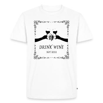 Drink wine not beer - Men's Premium Organic T-Shirt - white - Front - Nico (187cm)