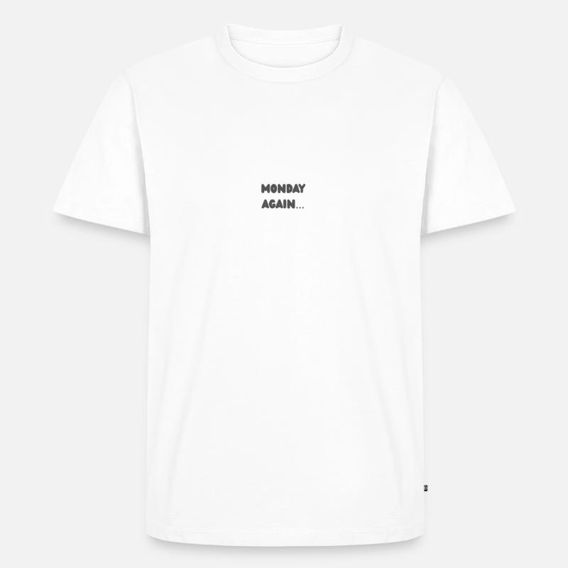 Monday again - Männer Premium Bio T-Shirt - Weiß