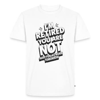 Retired 2025 - I am PENSION, YOU are not - Men's Premium Organic T-Shirt - white - Front - Nico (187cm)