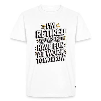 Retired 2025 - I am PENSION, YOU are not - Men's Premium Organic T-Shirt - white - Front - Nico (187cm)