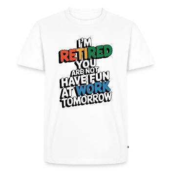Retired 2025 - I am PENSION, YOU are not - Men's Premium Organic T-Shirt - white - Front - Nico (187cm)