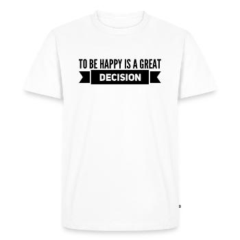 To be Happy Is A Great Decision - Men's Premium Organic T-Shirt - white - Front - Nico (187cm)