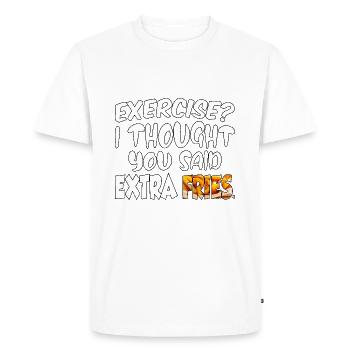 Excercise i thought you said extra fries - Men's Premium Organic T-Shirt - white - Front - Nico (187cm)