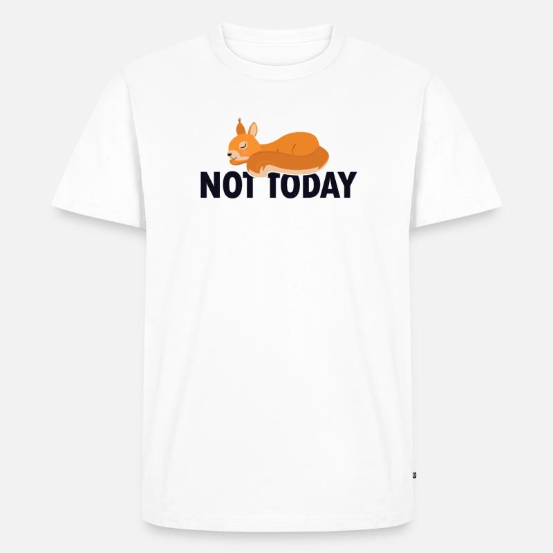 Not Today Grauhörnchen Squirrel Fuchshörnchen - Männer Premium Bio T-Shirt - Weiß