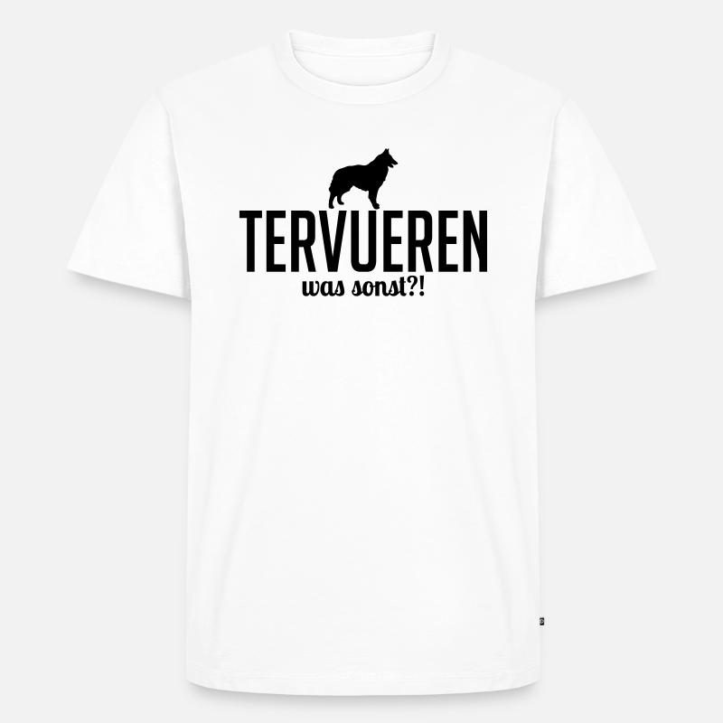 TERVUEREN was sonst Hundespruch Wilsigns - Männer Premium Bio T-Shirt - Weiß