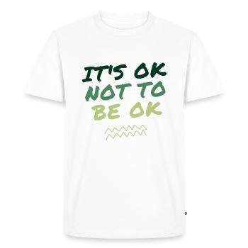 It's ok not to be ok - Men's Premium Organic T-Shirt - white - Front - Nico (187cm)