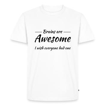 Brains are awesome! I wish everyone had one - T-shirt Premium bio Homme - blanc - Devant - Nico (187cm)