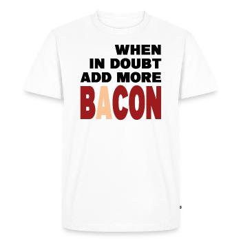 When in doubt add more BACON (noir) - T-shirt Premium bio Homme - blanc - Devant - Nico (187cm)