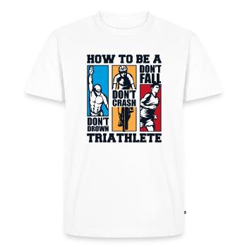 How To Be A Triathlete Triathlon Bike Triathlete - Men's Premium Organic T-Shirt - white - Front - Nico (187cm)