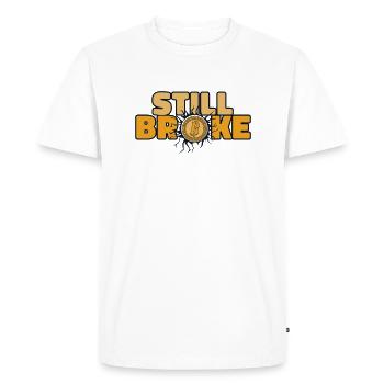 Still Broke Blockchain Crypto Cryptocurrency - Men's Premium Organic T-Shirt - white - Front - Nico (187cm)