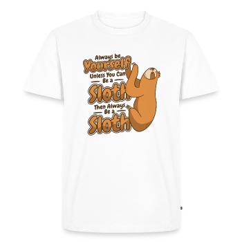Always Be Yourself Unless You Can Be A Sloth - Men's Premium Organic T-Shirt - white - Front - Nico (187cm)