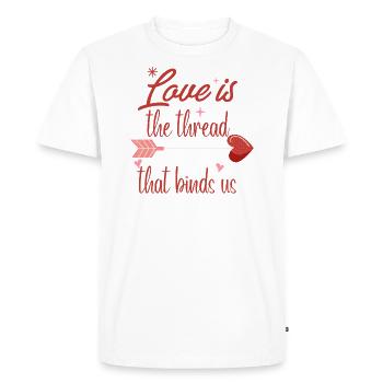 Valentine's Day- Love Is The Thread That Binds Us - Men's Premium Organic T-Shirt - white - Front - Nico (187cm)