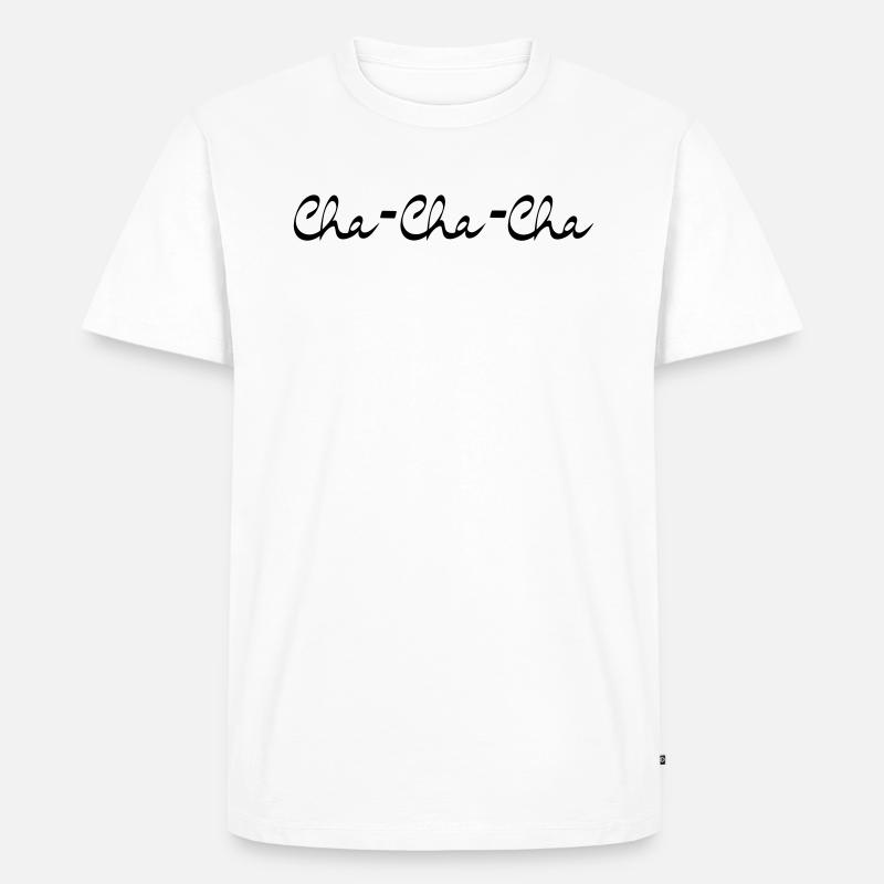 Cha-Cha-Cha Dance Latein Tanz - Männer Premium Bio T-Shirt - Weiß