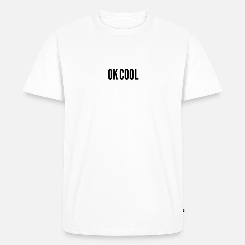 OK COOL cooler Spruch - Männer Premium Bio T-Shirt - Weiß