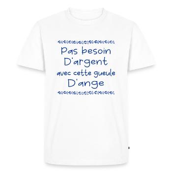 Pas besoin d'argent avec cette gueule d'ange - T-shirt Premium bio Homme - blanc - Devant - Nico (187cm)