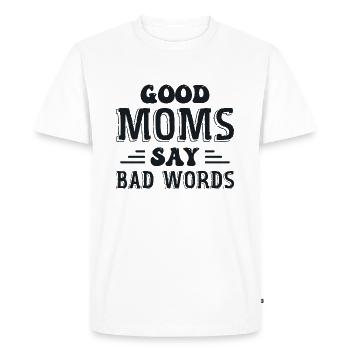 Good Moms Say Bad Words - T-shirt Premium bio Homme - blanc - Devant - Nico (187cm)
