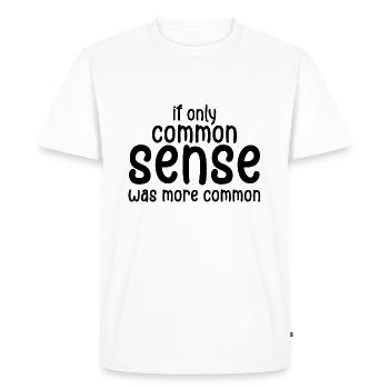 if only common sense was more common - T-shirt Premium bio Homme - blanc - Devant - Nico (187cm)