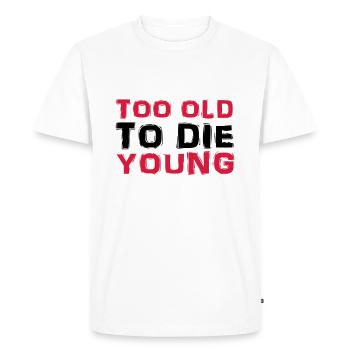 Too old to die young - T-shirt Premium bio Homme - blanc - Devant - Nico (187cm)