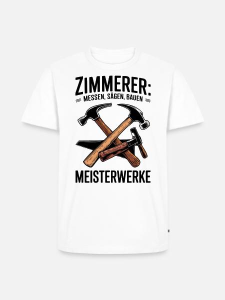 Zimmerer Messen sägen bauen Meisterwerke - Männer Premium Bio T-Shirt - Weiß