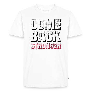 COME BACK STRONGER - COMEBACK - RETURN - Men's Premium Organic T-Shirt - white - Front - Nico (187cm)