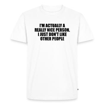 I'm Actually A Really Nice Person Quote - Men's Premium Organic T-Shirt - white - Front - Nico (187cm)