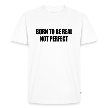 born to be real not perfect - Men's Premium Organic T-Shirt - white - Front - Nico (187cm)