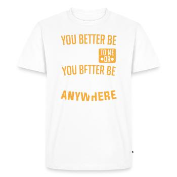 Tu ferais mieux d’être gentil avec moi ou d’être podiatre n’importe où - T-shirt Premium bio Homme - blanc - Devant - Nico (187cm)