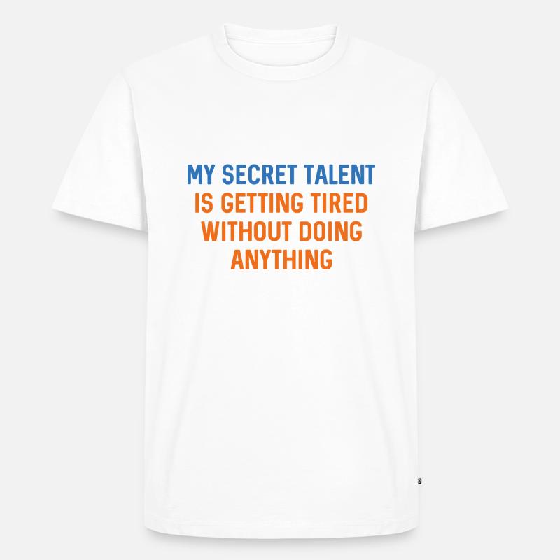 Mein geheimes Talent wird müde - Männer Premium Bio T-Shirt - Weiß