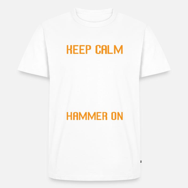 Keep calm and hammer on - Männer Premium Bio T-Shirt - undefined