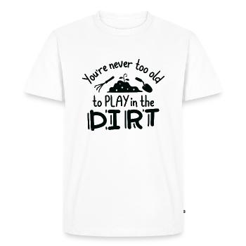 Vous n’êtes jamais trop vieux pour jouer dans la saleté - T-shirt Premium bio Homme - blanc - Devant - Nico (187cm)