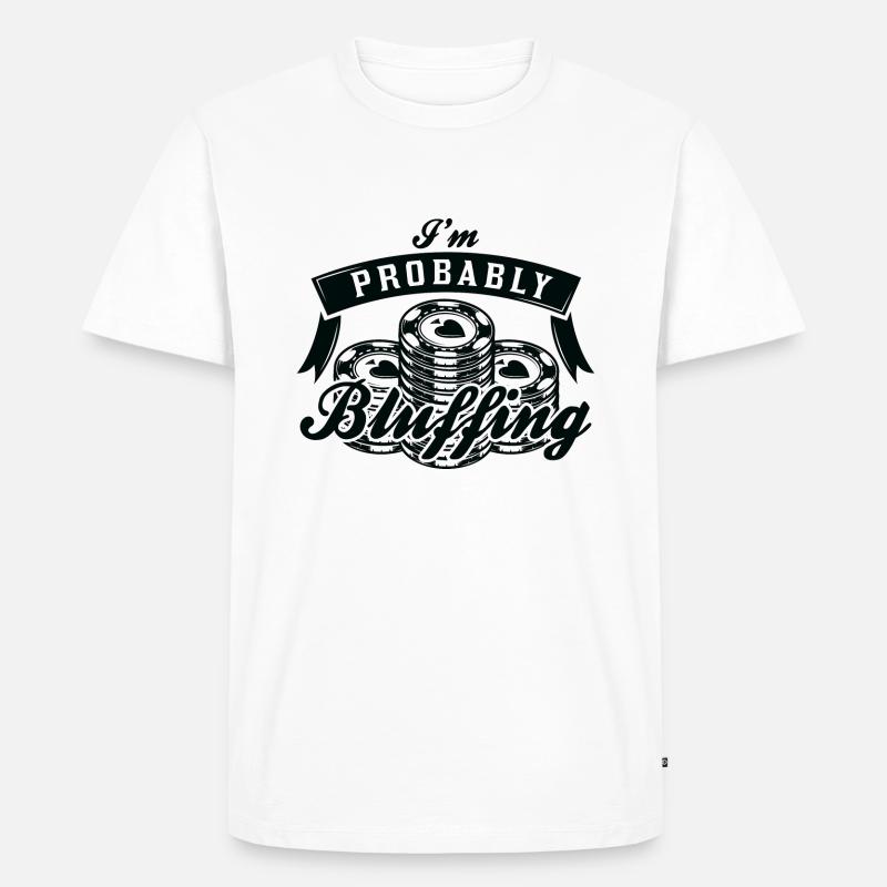 Ich bin wahrscheinlich Bluffing - Männer Premium Bio T-Shirt - Weiß