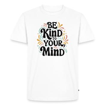 Be kind to your mind self talk Santé mentale - T-shirt Premium bio Homme - blanc - Devant - Nico (187cm)
