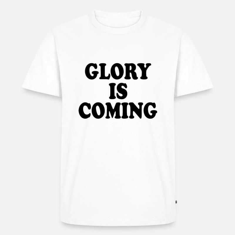 Glory is coming - Männer Premium Bio T-Shirt - Weiß