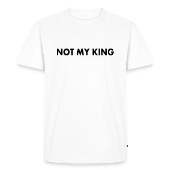 Not my king - T-shirt Premium bio Homme - blanc - Devant - Nico (187cm)