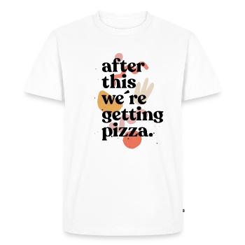 after this we're getinng pizza - pizza saying - Men's Premium Organic T-Shirt - white - Front - Nico (187cm)