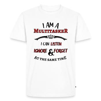 I'm a multitasker... cool fun saying - Men's Premium Organic T-Shirt - white - Front - Nico (187cm)