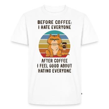 Before Coffee, I hate everyone. - Men's Premium Organic T-Shirt - white - Front - Nico (187cm)