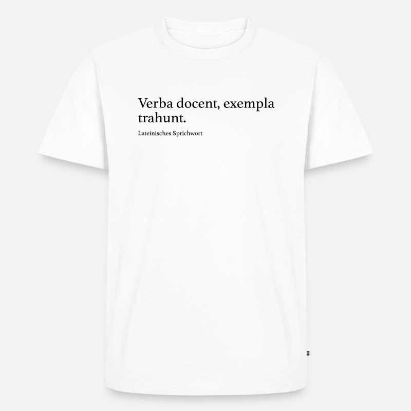 Verba docent, exempla trahunt. - Männer Premium Bio T-Shirt - Weiß
