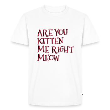 Êtes-vous Kitten Me Right Meow - T-shirt Premium bio Homme - blanc - Devant - Nico (187cm)