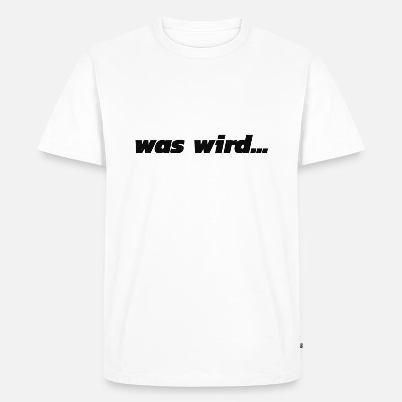 Was wird - Männer Premium Bio T-Shirt - Weiß