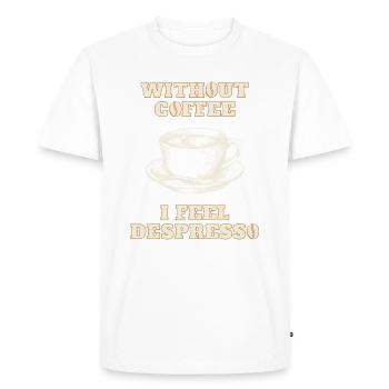 WITHOUT COFFEE I FEEL DESPRESSO - Men's Premium Organic T-Shirt - white - Front - Nico (187cm)