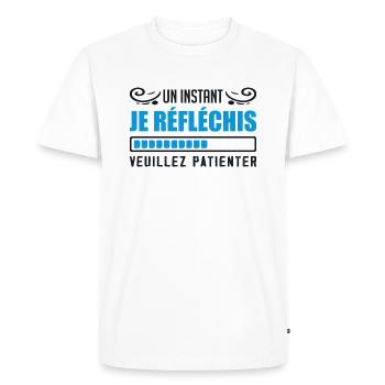 Un Instant Je Réfléchis, Veuillez Patienter Humour - T-shirt Premium bio Homme - blanc - Devant - Nico (187cm)
