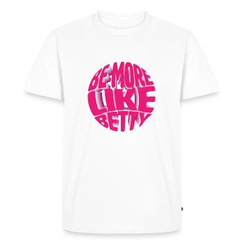 Funny Quote - Gift - Be more like Betty - Men's Premium Organic T-Shirt - white - Front - Nico (187cm)