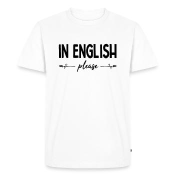 In English Please Professeur Anglais Métier Humour - T-shirt Premium bio Homme - blanc - Devant - Nico (187cm)