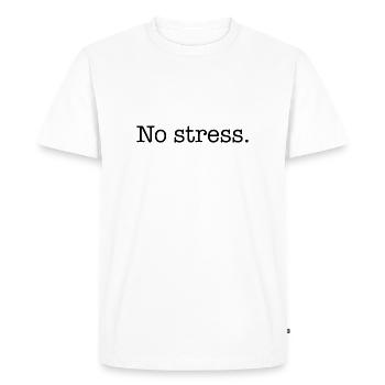Pas de stress - T-shirt Premium bio Homme - blanc - Devant - Nico (187cm)